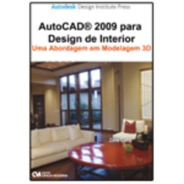 Imagem de Autocad 2009 para Design de Interior - Uma Abordagem em Modelagem 3D (