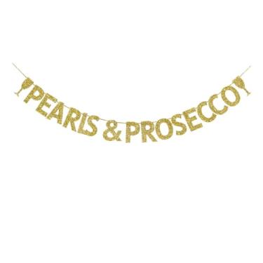 Imagem de Faixa Pearls & Prosecco, placa de papel com glitter dourado para decorações de festa de chá de panela, adereços de guirlandas penduradas de noivado/despedida de solteira