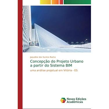 Imagem de Concepção do Projeto Urbano a partir do Sistema BIM: uma análise projetual em Vitória - ES