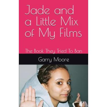 Imagem de Jade and a Little Mix of My Films: The Book They Tried To Ban