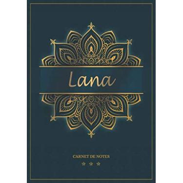 Imagem de Lana - Carnet de notes: Cahier A5 avec prénom personnalisé Lana | Cadeau d'anniversaire pour femme, maman, sœur, copine, fille, amie ... | Design : ... pages lignée, Petit Format A5 (14.8 x 21 cm)