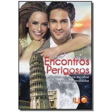 Imagem de Encontros Perigosos - Quando Nossas Escolhas Deixam Cicatrizes Profundas