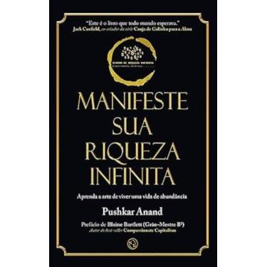Imagem de Manifeste Sua Riqueza Infinita: Aprenda a Arte De viver uma vida abund