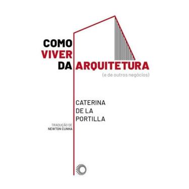 Imagem de Como Viver Da Arquitetura