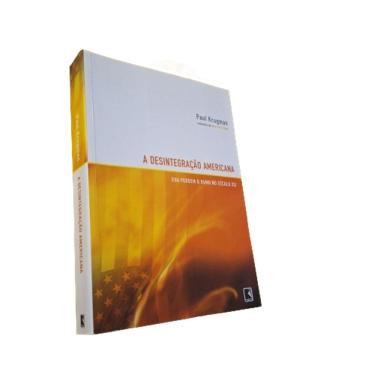 Imagem de A desintegração Americana, Paul Krugman, Record, 2006