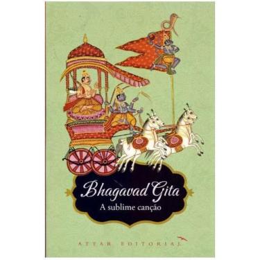Imagem de Bhagavad Gita - a Sublime Canção - ATTAR EDITORIAL