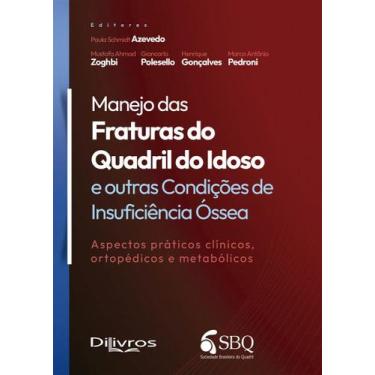 Imagem de SBQ - Manejo Das Fraturas Do Quadril Do Idoso: E Outras Condições De I