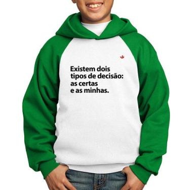 Imagem de Moletom Infantil Existem dois tipos de decisão: as certas e as minhas 