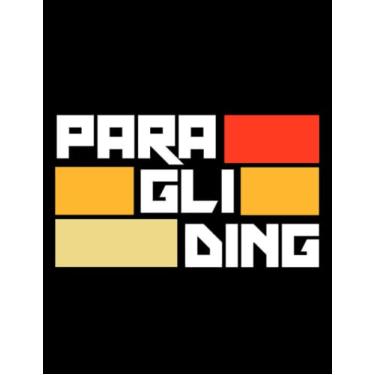 Imagem de Notebook: Paragliding Paragliding Parachuting Skydiving Flying Paraglider Skydiver: Journal Notebook Gift For Someone Who Loves Writing| 100 Pages 8.5x11