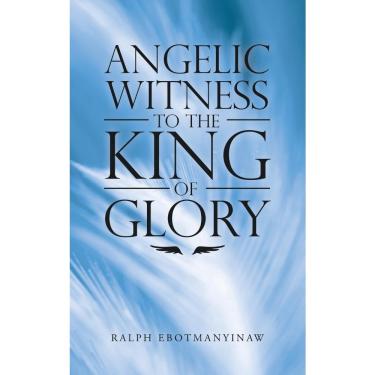 Imagem de Angelic Witness to the King of Glory