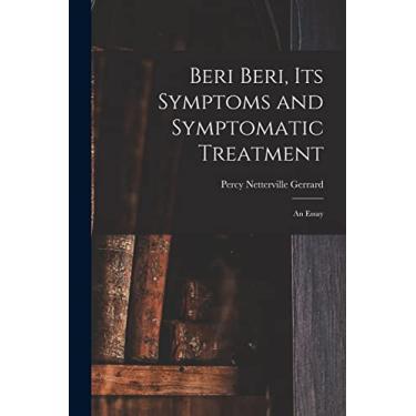 Imagem de Beri Beri, Its Symptoms and Symptomatic Treatment: An Essay