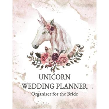 Imagem de Unicorn Wedding Planner: Original Watercolor Unicorn Cover | Organizer with Wedding Contacts, Budget Worksheets, Expense Tracker, Seating Lists, Gift List & More