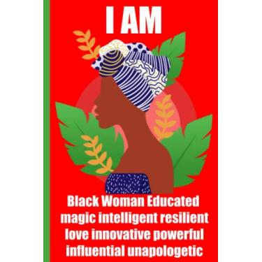 Imagem de I Am Black Woman Educated Melanin Black History Month Gift: Lined Notebook Journal 6x9 inch 110 Blank Lined Pages: I am Black Woman Educated magic ... innovative powerful influential unapologetic