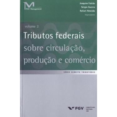 Imagem de Tributos federais sobre circulacao, producao e comercio: volume 2 - FG