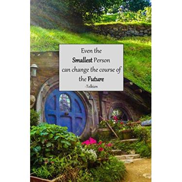 Imagem de Even the Smallest Person can change the course of the Future - Tolkien Journal: 6 x 9 inches - Paperback - 300 Pages - Tolkien Quote