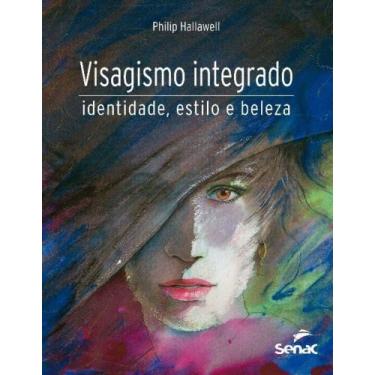 Imagem de Visagismo Integrado - Identidade Estilo E Beleza - Senac Editora
