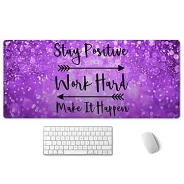 Imagem de SSOIU Mouse pad estendido mantém o trabalho positivo e faz acontecer citações inspiradoras mousepad arte roxo glitter preto citação antiderrapante base de borracha resistente à água teclado computador
