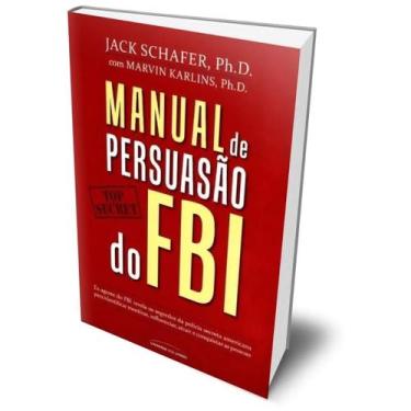 Imagem de Manual de persuasão do FBI - Ex-agente do FBI ensina como influenciar,