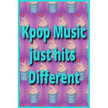 Imagem de KPop Music just Hits Different: Notebook/Journal 100 pages/Wide lined Paperback