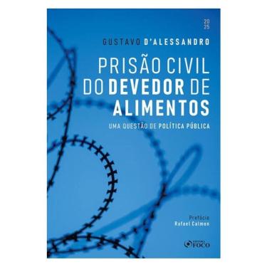 Imagem de Prisão Civil Do Devedor De Alimentos - Uma Questão De Política Pública - 1ª Ed - 2025