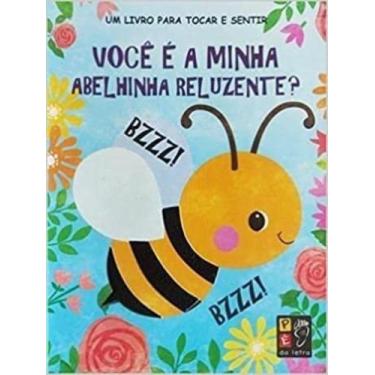 Imagem de Toque E Sinta - Voce E A Minha Abelinha Reluzente - PE DA LETRA, 3