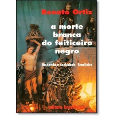 Imagem de A Morte Branca Do Feiticeiro Negro - BRASILIENSE EDITORA, Sortido