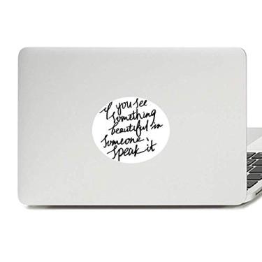 Imagem de Adesivo de vinil com a frase Something Beautiful in Someone para laptop e notebook