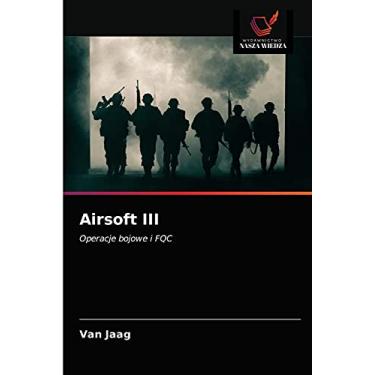 Imagem de Airsoft III: Operacje bojowe i FQC
