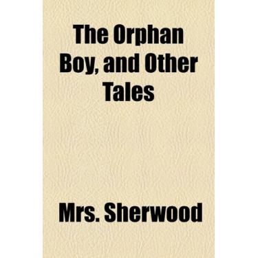 Imagem de The Orphan Boy, and Other Tales