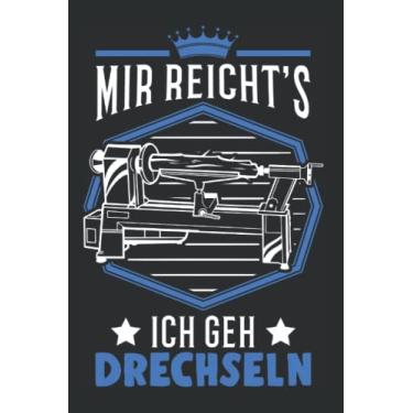 Imagem de Drechsler Tagesplaner: Mir reicht's Ich geh Drechseln Drechsler Geschenk/Kalender 2022 / Wochenplaner Tagesplaner Planer/Planungsbuch To-Do-Liste / 6x9 Zoll / 100 ausfüllbare Seiten