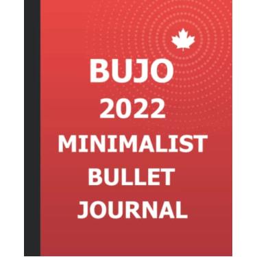 Imagem de 2022 Minimalist Bullet Journal/BUJO with Canada Celebration Cover: Basic Bujo | Classic Bullet Journal Help You Organize Your Life With A Standard Numbered And Dotted Pages | 240 Pages | 7.5 * 9.25