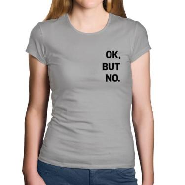 Imagem de Baby Look Algodão Ok, but no. - Foca na Moda, Cinza, GGG