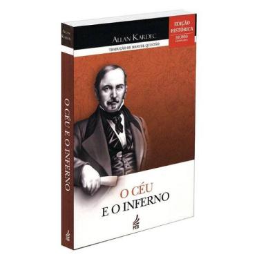 Imagem de O Céu e o Inferno - Normal - Edição Histórica - Allan Kardec - FEB