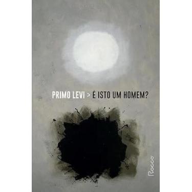 Imagem de É isto um homem (brochura-capa nova) - EDITORA ROCCO