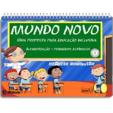 Imagem de Mundo Novo: Prop. Educacao Inclusiva - Alfabetizacao - Primeiros Estim