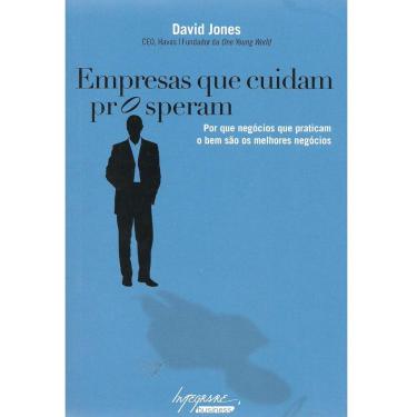 Imagem de Livro - Empresas Que Cuidam Prosperam: Por Que Negócios Que Praticam o Bem são os Melhores Negócios - David Jones