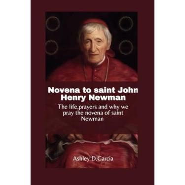 Imagem de Novena to Saint John Henry Newman: The life, prayers and why we pray the novena of Saint Newman
