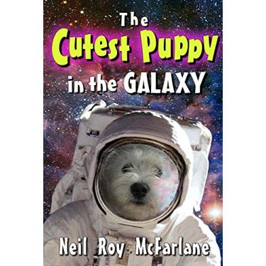 Imagem de The Cutest Puppy in the Galaxy: (an illustrated space adventure for kids) (English Edition)