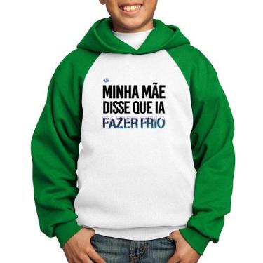 Imagem de Moletom Infantil Minha mãe disse que ia fazer frio - Foca na Moda, Bra