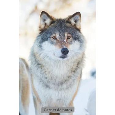 Imagem de Carnet de Notes: Loup sous la neige – Couverture rigide – Cahier de notes Ligné – 108 pages – 15,24x22,86 cm – 6x9 – Idée Cadeau pour amateur de la vie sauvage – Belle photo