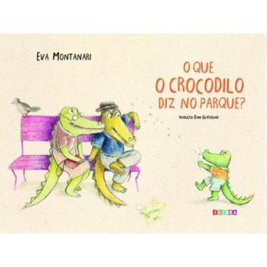 Imagem de O que o crocodilo diz no parque - JUJUBA EDITORA