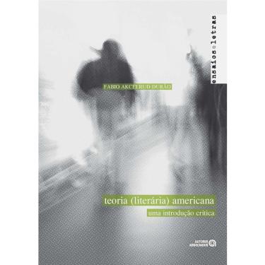 Imagem de Livro - Teoria (Literária) americana: uma Introdução Crítica - Fabio Akcelrud Durão 