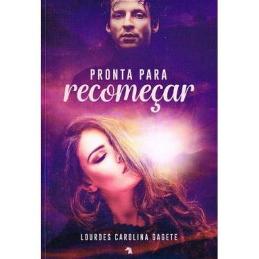 Imagem de Pronta para Recomeçar - Romance de Lourdes Carolina Gagete - VIDA E CO