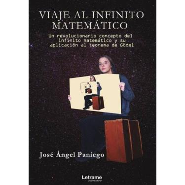 Imagem de Viaje al infinito matemático. Un revolucionario concepto de infinito matemático y su aplicación al t