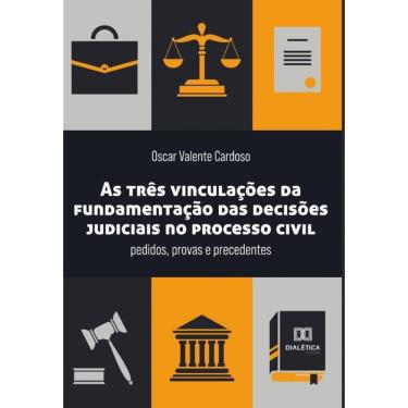 Imagem de As três vinculações da fundamentação das decisões judiciais no processo civil - Português