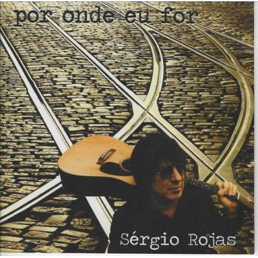 Imagem de Cd - Sergio Rojas - Por Onde Eu For - Independente