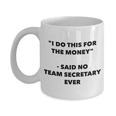 Imagem de Caneca "I Do This for the Money" - Said No Team Secretary Ever - Caneca de café de cacau quente engraçado - ideia de de Natal