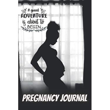 Imagem de Pregnancy Journal- A grand adventure is about to begin: Baby Kicking Tracker For Pregnant Mothers to Track Baby's Movements| pregnancy day by day book|pregnancy gifts for women|african american woman