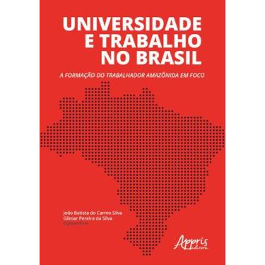 Imagem de Livro - Universidade e trabalho no brasil: a formação do trabalhador a