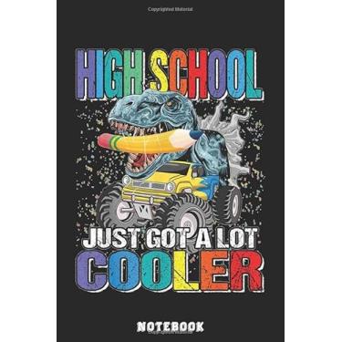Imagem de High School Just Got A Lot Cooler Monster Truck Dinosaur Notebook: Cute Trendy Dinosaur Wide Ruled Paper Notebook Journal | Pretty Wide Blank Lined ... for Home School College for Writing Notes